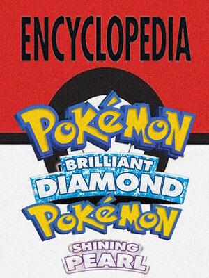 cover image of Pokemon Brilliant Diamond and Shining Pearl Encyclopedia